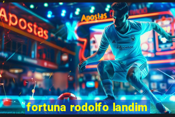 fortuna rodolfo landim